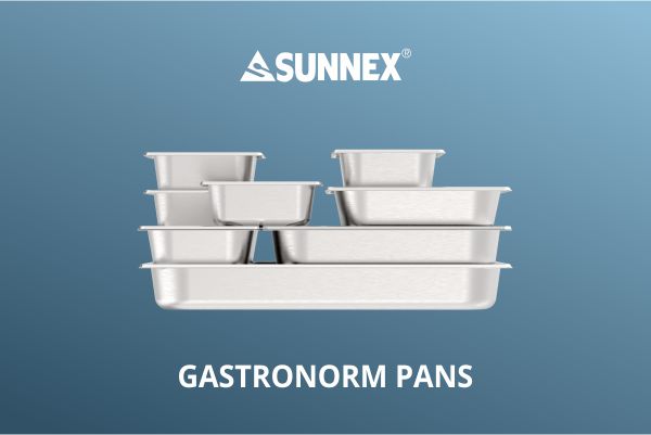 Sartenes Sunnex Gastronorm adecuadas para hoteles, restaurantes y hogares